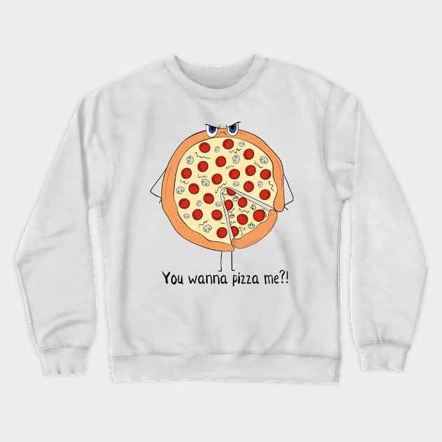 You Wanna Pizza Me?! Crewneck Sweatshirt by Dreamy Panda Designs